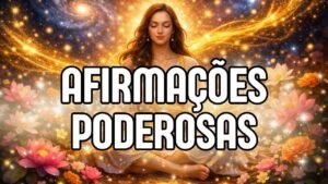Quer mudar sua vida? Escute agora mesmo!! Afirmações Poderosas para Prosperidade e Abundância